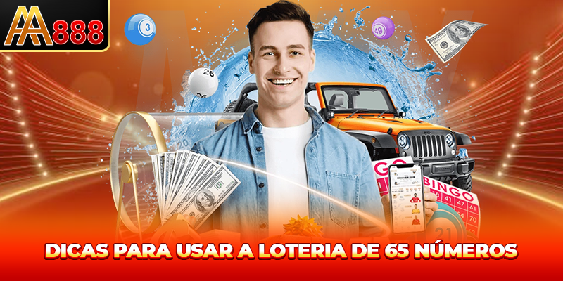 Dicas para usar a Apostas com 65 Números