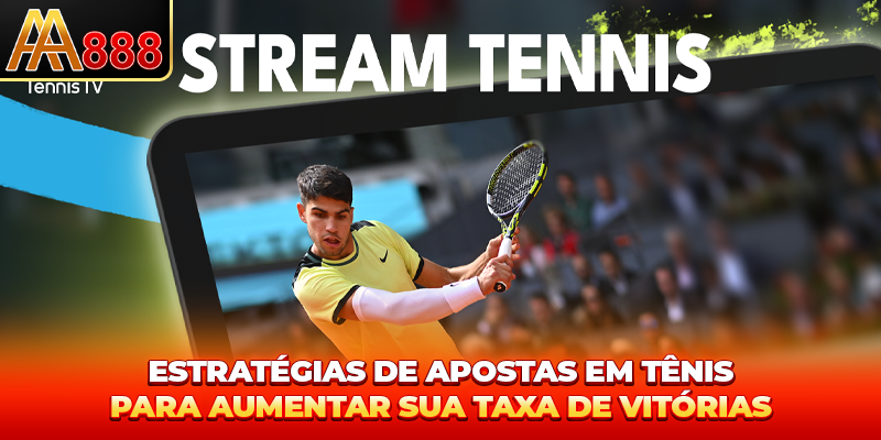 Estratégias de Apostas Tênis para aumentar sua taxa de vitórias Estratégias de Apostas Tênis para aumentar sua taxa de vitórias