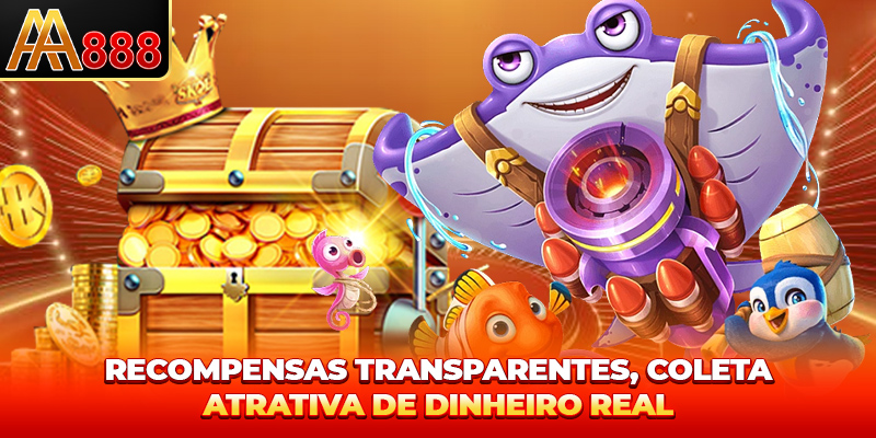 Recompensas transparentes, coleta atrativa de dinheiro real