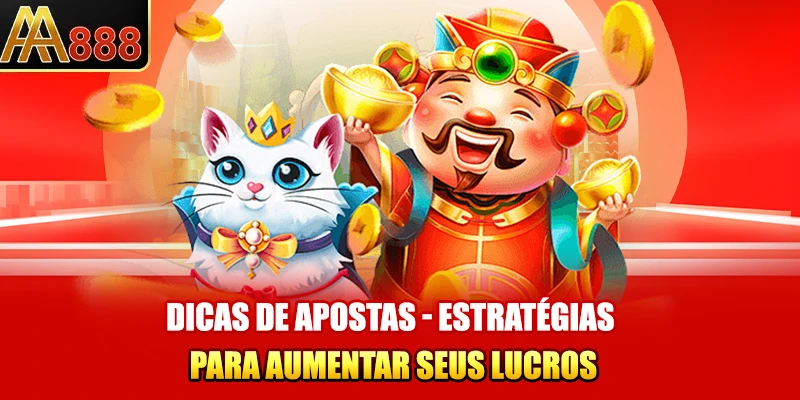 Dicas de Apostas - Estratégias Para Aumentar Seus Lucros