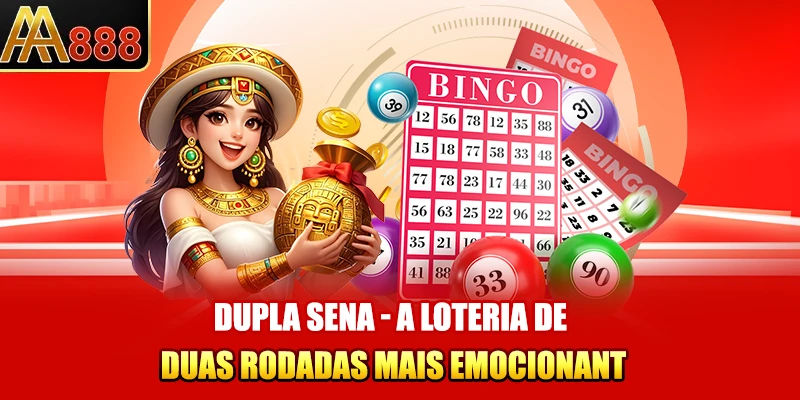 Dupla Sena - A Loteria De Duas Rodadas Mais Emocionante Brasil